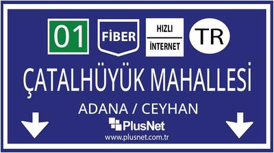 Adana / Ceyhan / Çatalhüyük Mahallesi Taahhütsüz İnternet