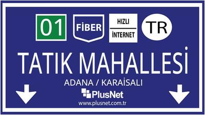 Adana / Karaisalı / Tatık Mahallesi Taahhütsüz İnternet
